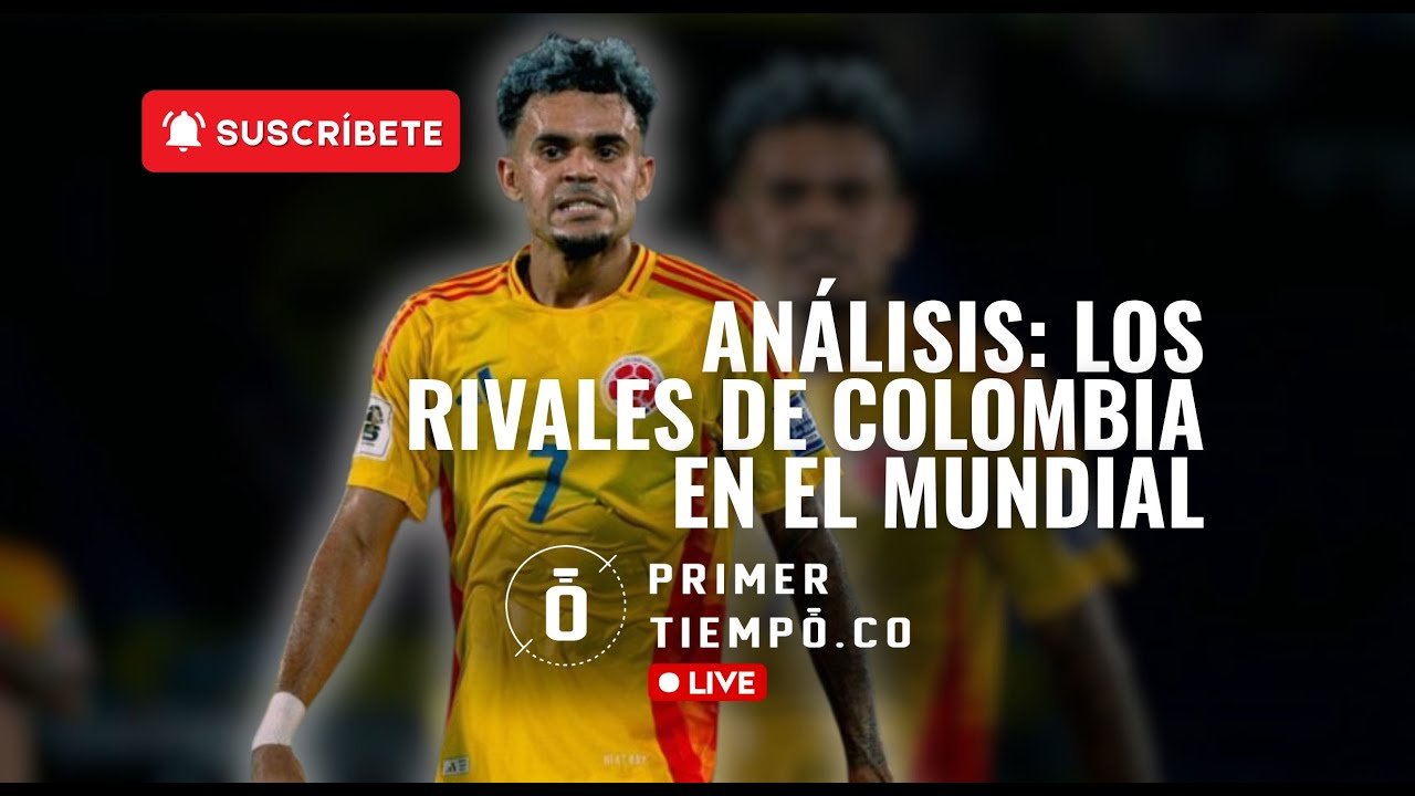 ANALIZAMOS EL GRUPO DE COLOMBIA EN LA COPA DEL MUNDO 2026