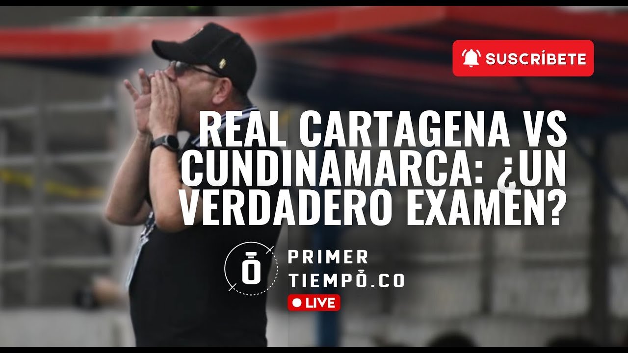 REAL CARTAGENA RECIBE A REAL CUNDINAMARCA 🟡🟢 ¿UN VERDADERO EXAMEN?