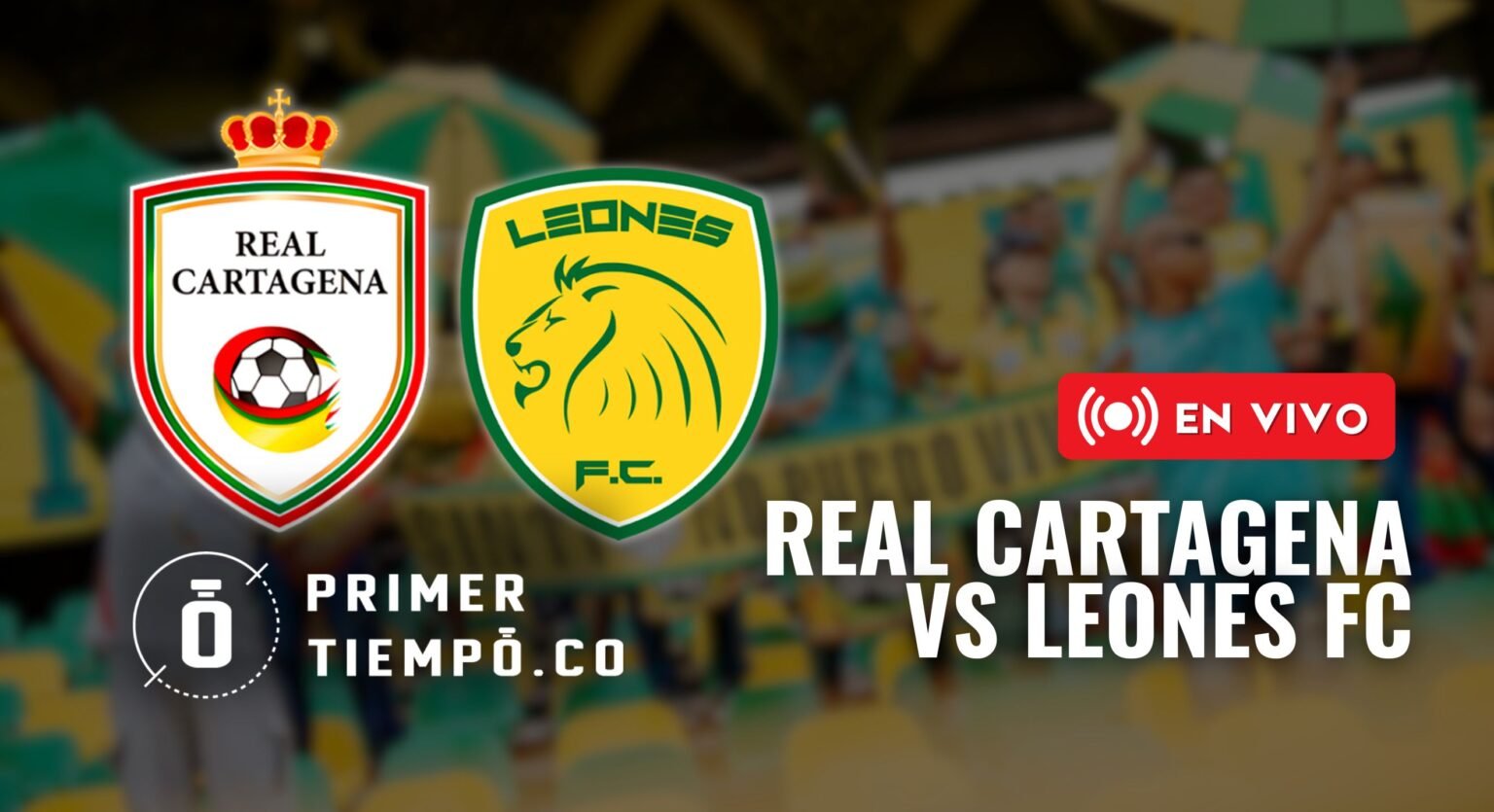 Partido Real Cartagena vs Itagüí Leones FC, por la fecha 6 del Torneo Betplay Dimayor I 2026, en vivo y en directo online.