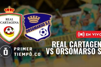 Partido Real Cartagena vs Orsomarso SC, por la fecha 8 del Torneo Betplay Dimayor I 2026, en vivo y en directo online.