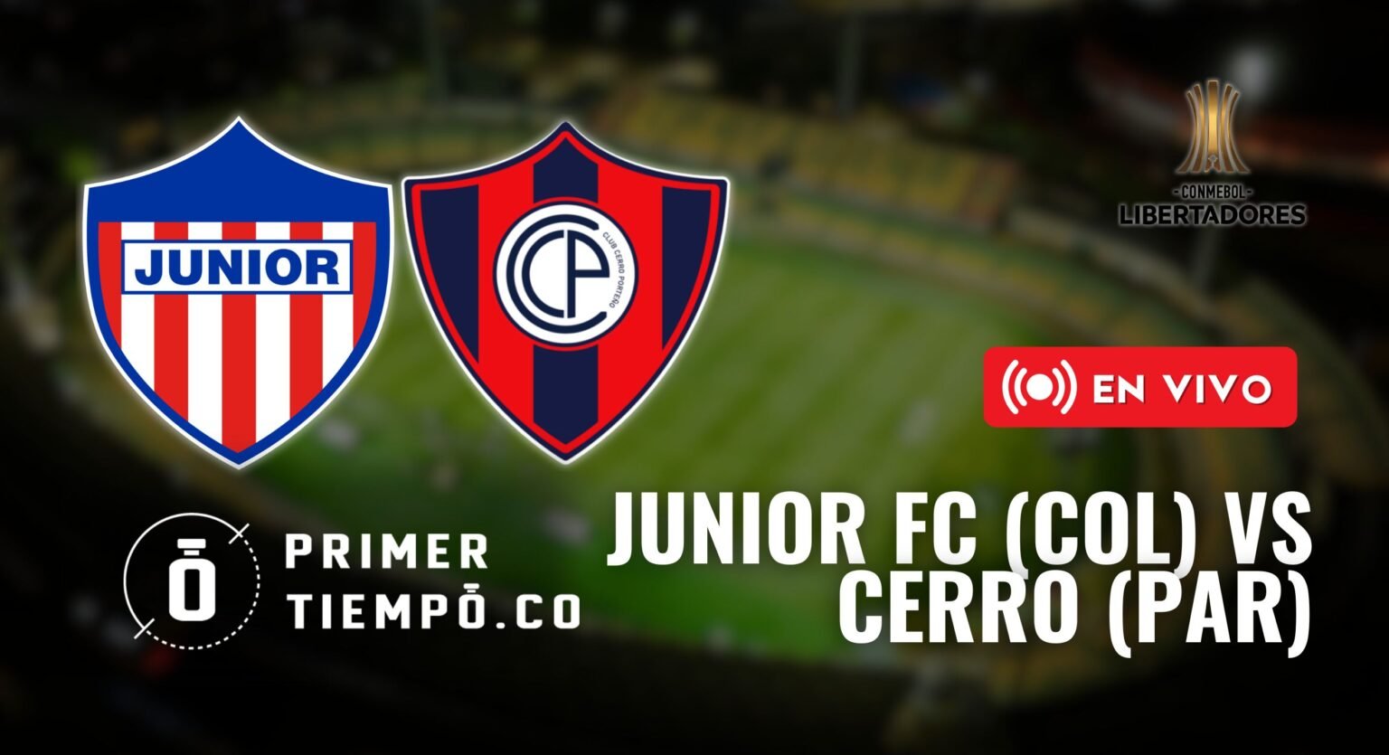Partido Junior de Barranquilla vs Cerro Porteño de Paraguay por la fecha 4 del Grupo F de la Copa CONMEBOL Libertadores 2026 en vivo y en directo online.